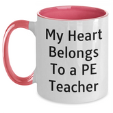 Funny PE Teacher Gifts, My Heart Belongs To A PE Teacher, Two Tone Coffee Mug for Graduation, Gifts from Friends for PE Teachers - Main